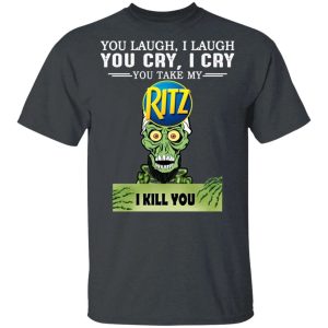 Ritz Achmed T shirt You Take My Snack I Kill You Tee All Day Tee 2