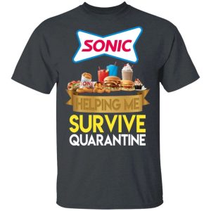 Sonic Drive In Helping Me Survive Quarantine T shirt All Day Tee 2