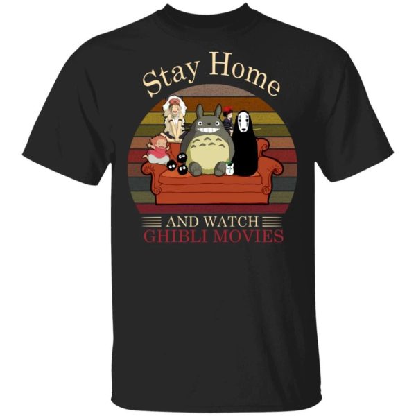 Stay Home And Watch Ghibli Movies T-shirt  All Day Tee