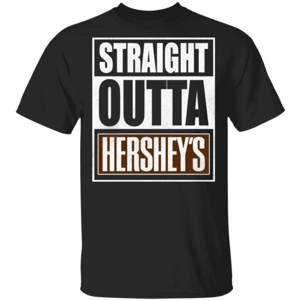 Straight Outta Hershey’s Tee Shirt Snack Lovers T-shirt  All Day Tee