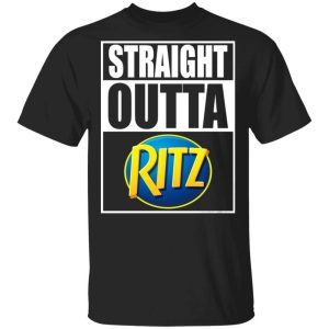 Straight Outta Ritz Tee Shirt Snack Lovers T shirt All Day Tee 1
