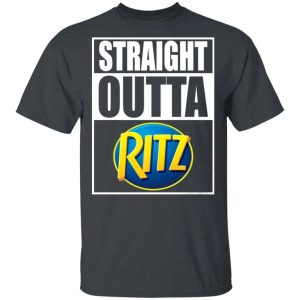 Straight Outta Ritz Tee Shirt Snack Lovers T shirt All Day Tee 2