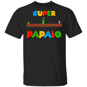 Super Papaio T shirt Super Mario Papa Tee All Day Tee 1