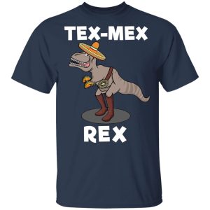 Tex Mex Rex Texas Mexican Cowboy Tyrannosaurus Dinosaur T Shirt 11