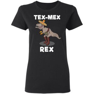 Tex Mex Rex Texas Mexican Cowboy Tyrannosaurus Dinosaur T Shirt 13