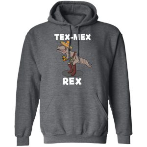 Tex Mex Rex Texas Mexican Cowboy Tyrannosaurus Dinosaur T Shirt 8