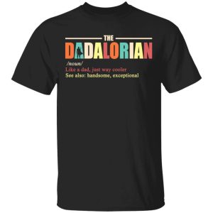 The Dadalorian Definition Mandalorian Dad T shirt All Day Tee 1