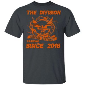 The Division Social Distance Since 2016 T-shirt All Day Tee 3 The Division Social Distance Since 2016 T shirt All Day Tee 4