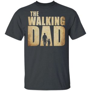The Walking Dad T shirt The Walking Dead Tee All Day Tee 2