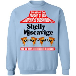 The Wife Of The Leader Of The Church Of Scientology Shelly Miscavige T Shirts Hoodies Sweatshirt 7