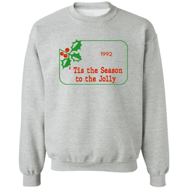 Tis The Season To Be Jolly 1992 T-Shirts, Hoodies