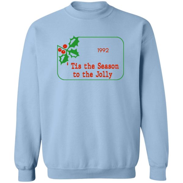 Tis The Season To Be Jolly 1992 T-Shirts, Hoodies