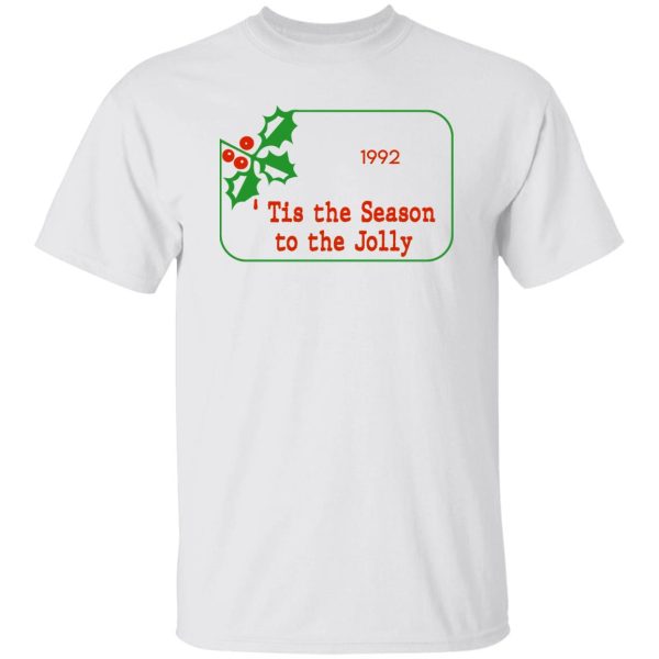 Tis The Season To Be Jolly 1992 T-Shirts, Hoodies