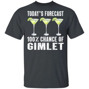 Today's Forecast 100 Gimlet T-shirt Cocktail Tee All Day Tee 1 Todays Forecast 100 Gimlet T shirt Cocktail Tee All Day Tee 2