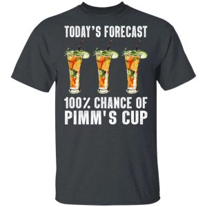 Todays Forecast 100 Pimms Cup T shirt Cocktail Tee All Day Tee 2