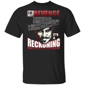 Tombstone T shirt Its Not Revenge Its A Reckoning Tee All Day Tee 1