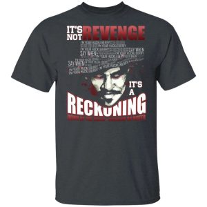 Tombstone T shirt Its Not Revenge Its A Reckoning Tee All Day Tee 2