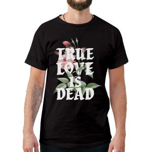True Love Is Dead T-Shirt