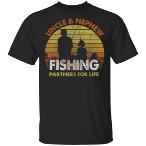 Uncle And Nephew Fishing Partners For Life T Shirt Fishing Lover All Day Tee 1