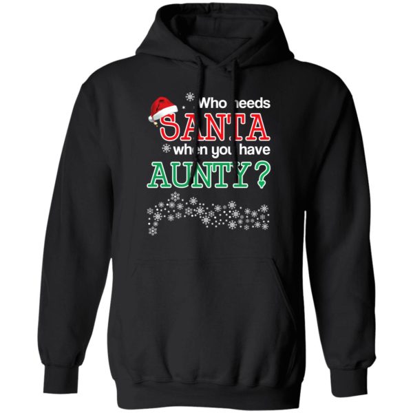 Who Needs Santa When You Have Aunty Christmas Gift Shirt