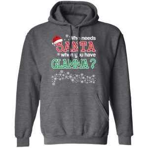 Who Needs Santa When You Have Glamma Christmas Gift Shirt 11 Who Needs Santa When You Have Glamma Christmas Gift Shirt 8