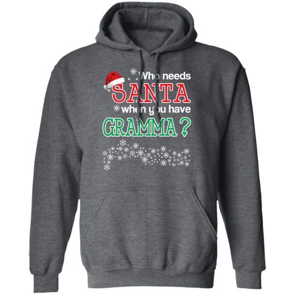 Who Needs Santa When You Have Grammaa Christmas Gift Shirt