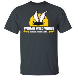 Wuhan Wild Wings So Good Its Contagious T Shirts 10