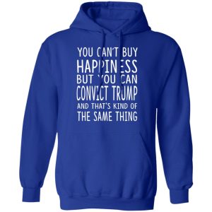 You Can Convict Trump And Thats Kind of The Same Thing Shirt 9