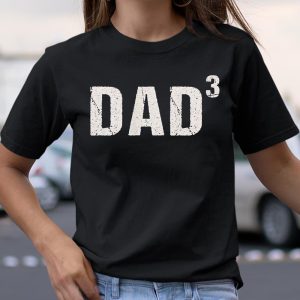 3 Dad Fathers Day T Shirt Itees Global 2