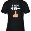 49 Plus Middle Finger 50th Birthday Youth T-Shirt –
