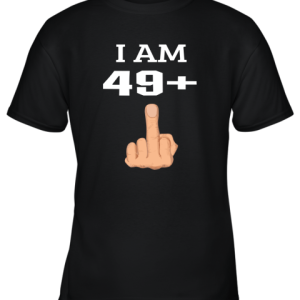 49 Plus Middle Finger 50th Birthday Youth T Shirt 1