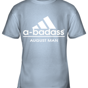 A Badass August Men Are Born In March Youth T Shirt 3