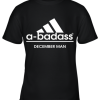 A Badass December Men Are Born In March Youth T-Shirt –