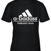 A Badass February Man Are Born In March Youth T-Shirt –