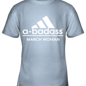 A Badass March Woman Are Born In March Youth T Shirt 3
