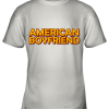 American Boyfriend Youth T-Shirt –