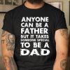 Anyone Can Be A Father But someo Special To Be a DAD T Shirt  Itees Global