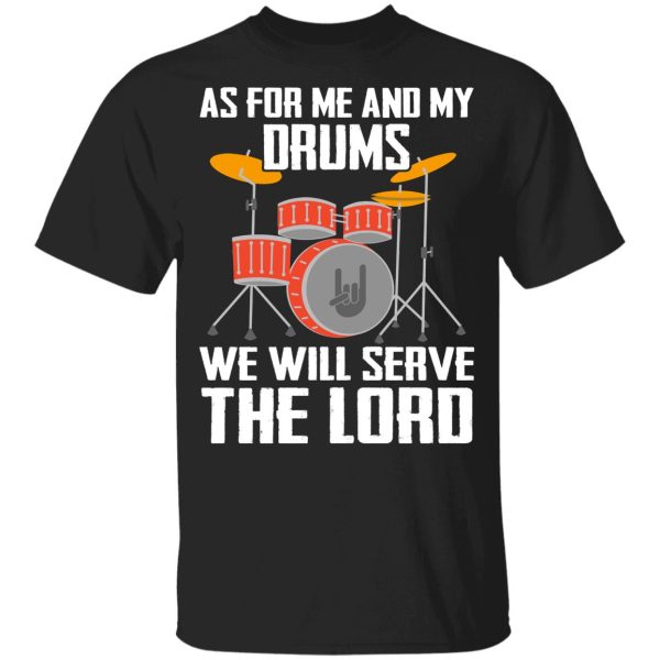 As for me and my Drums we will serve the Lord Youth T-Shirt –