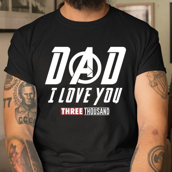 Avengers Endgame Dad Love You 3000 Shirt T Shirt  Itees Global