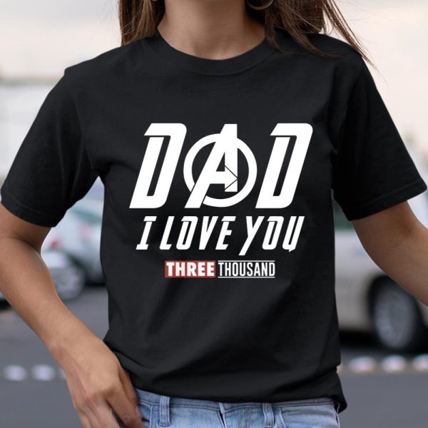 Avengers Endgame Dad Love You 3000 Shirt T Shirt  Itees Global