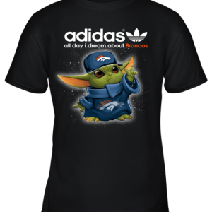 Baby Yoda Adidas All Day I Dream About Denver Broncos Youth T-Shirt –