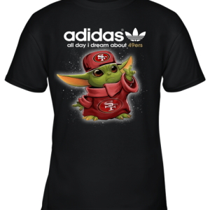 Baby Yoda Adidas All Day I Dream About San Francisco 49ers Youth T-Shirt –