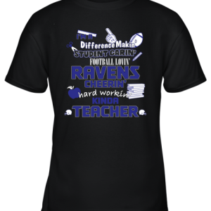 Baltimore Ravens NFL I’m A Difference Making Student Caring Football Loving Kinda Teacher Youth T-Shirt –