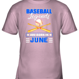 Baseball Legend Are Born In June Youth T-Shirt - 5 Baseball Legend Are Born In June Youth T Shirt 6