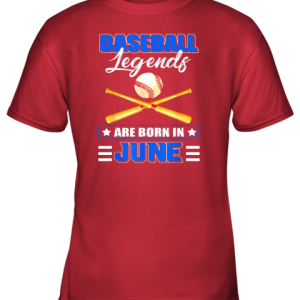Baseball Legend Are Born In June Youth T-Shirt - 6 Baseball Legend Are Born In June Youth T Shirt 7
