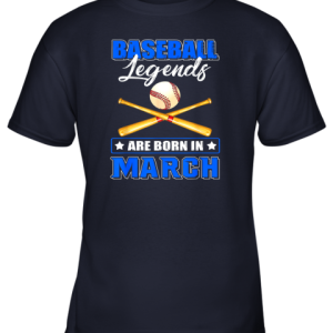 Baseball Legend Are Born In March Youth T Shirt 3