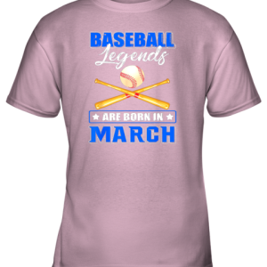 Baseball Legend Are Born In March Youth T Shirt 6