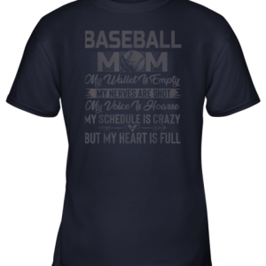 Baseball Mom My Wallet Is Empty But My Heart Is Full Youth T Shirt 3