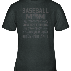 Baseball Mom My Wallet Is Empty But My Heart Is Full Youth T Shirt 4