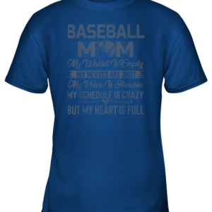Baseball Mom My Wallet Is Empty But My Heart Is Full Youth T Shirt 5